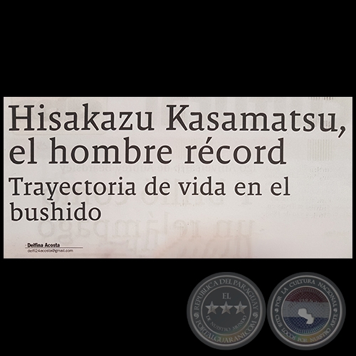 HISAKAZU KASAMATSU, EL HOMBRE RÉCORD TRAYECTORIA DE VIDA EN EL BUSHIDO - Por DELFINA ACOSTA - Domingo, 25 de Marzo de 2018